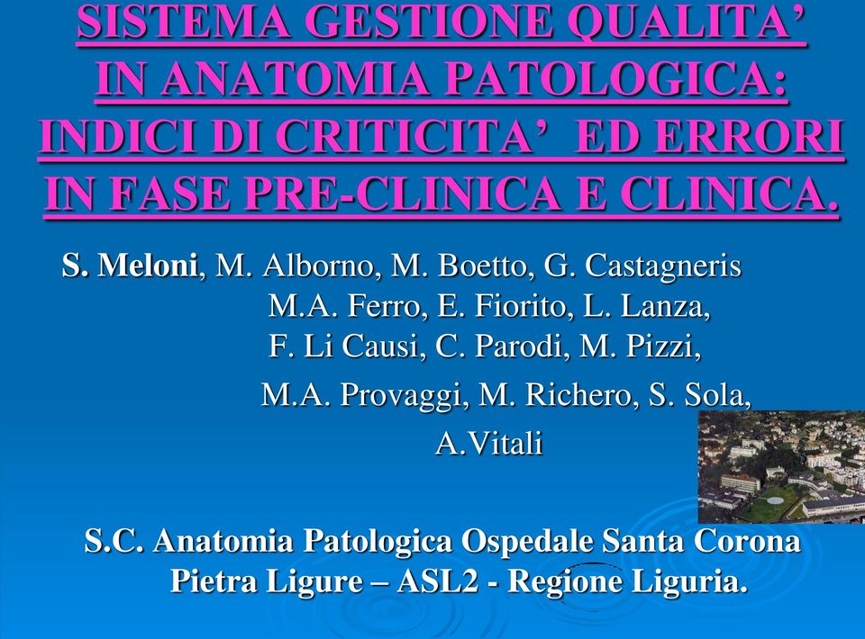 Fiorito, L. Lanza, F. Li Causi, C. Parodi, M. Pizzi, M.A. Provaggi, M. Richero, S.