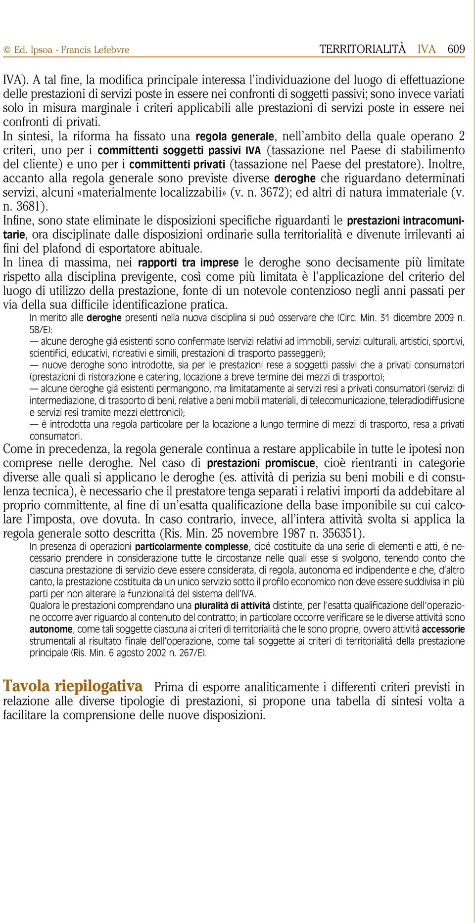 misura marginale i criteri applicabili alle prestazioni di servizi poste in essere nei confronti di privati.