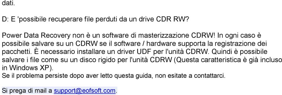 È necessario installare un driver UDF per l'unità CDRW.