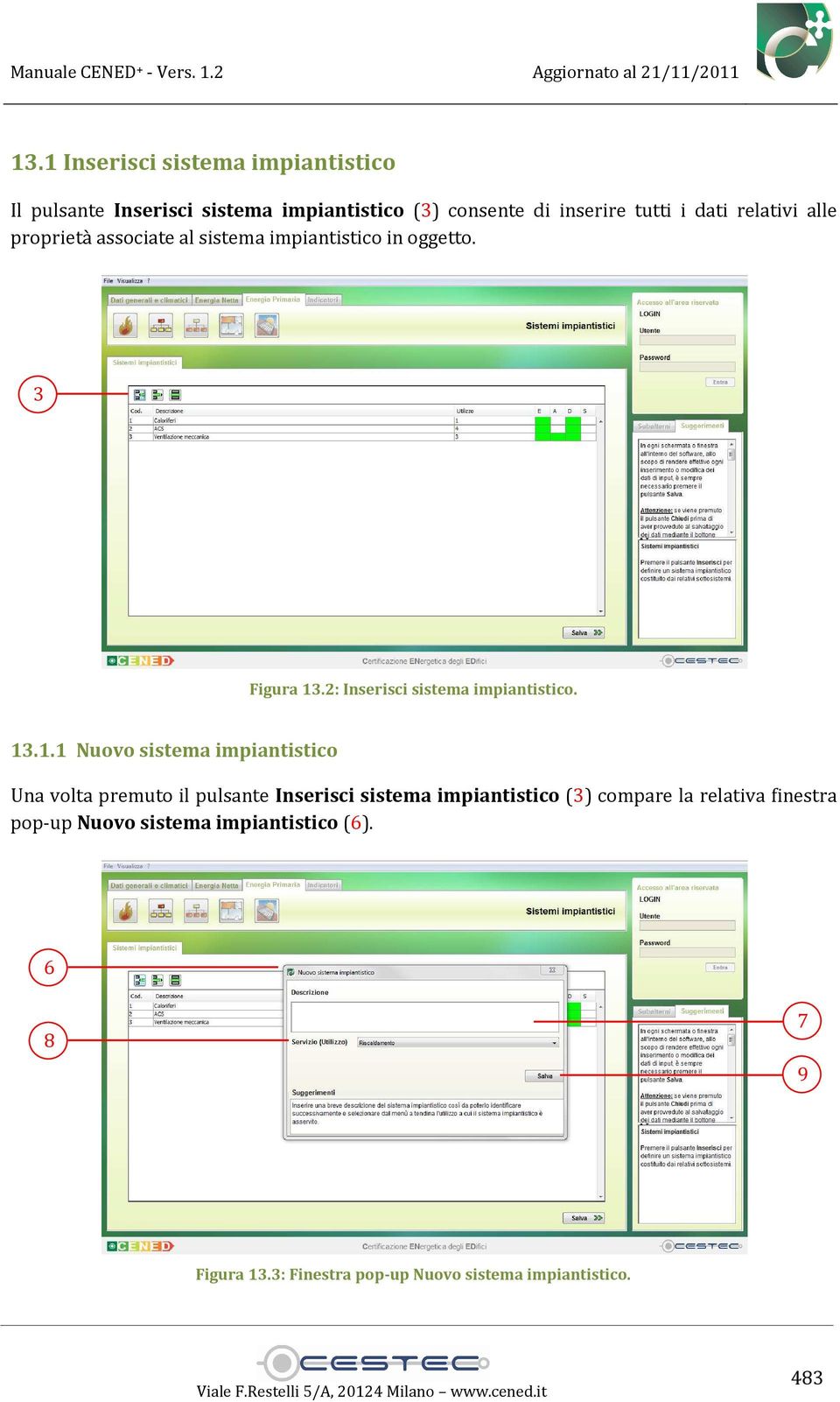 13.1.1 Nuovo sistema impiantistico Una volta premuto il pulsante Inserisci sistema impiantistico (3) compare la