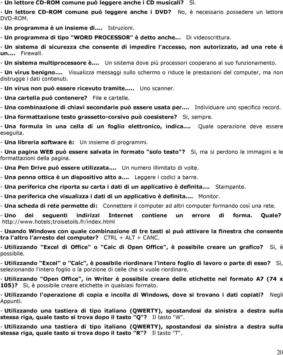 - Un sistema multiprocessore è... Un sistema dove più processori cooperano al suo funzionamento. - Un virus benigno.