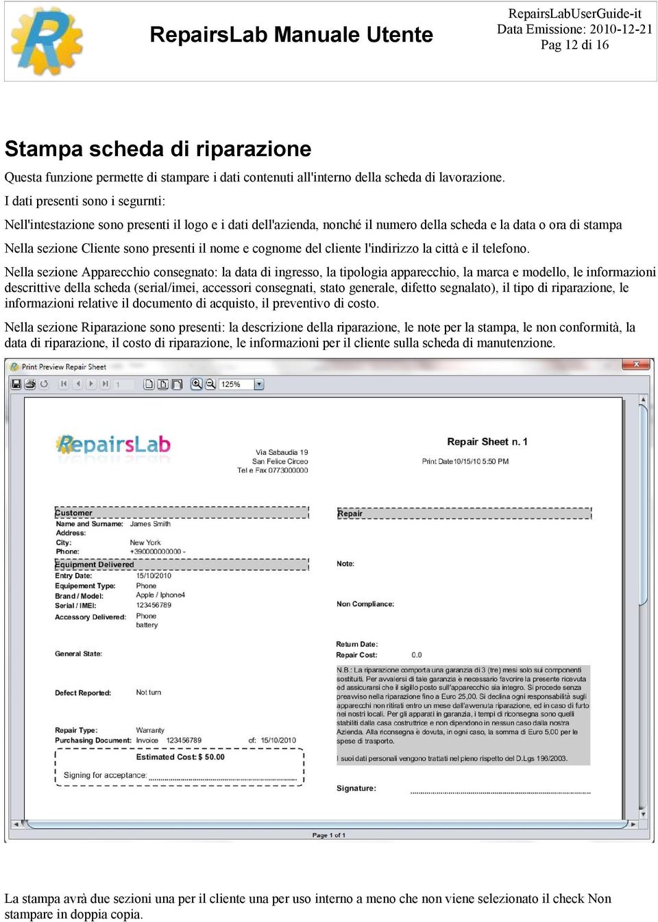 cognome del cliente l'indirizzo la città e il telefono.