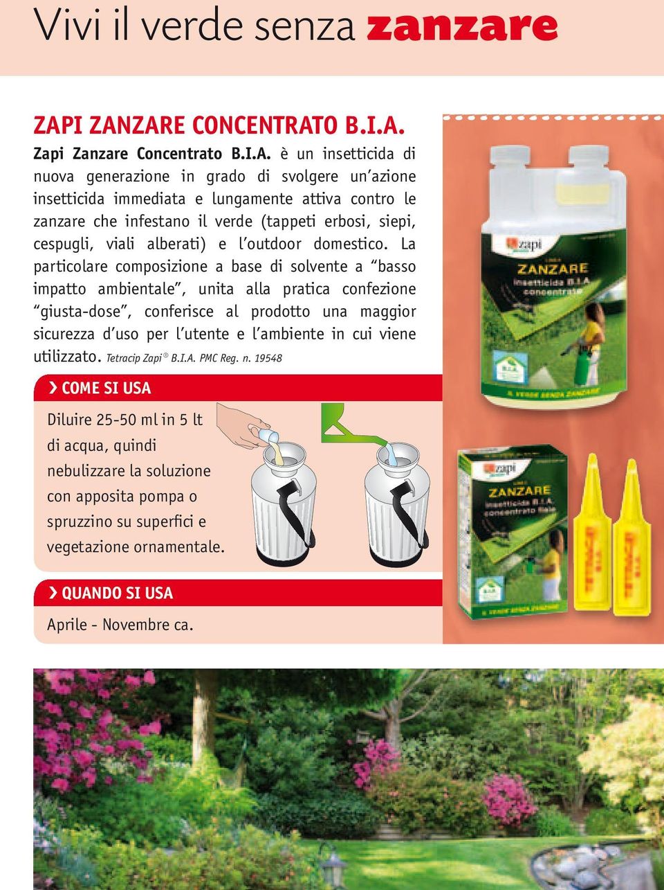 che infestano il verde (tappeti erbosi, siepi, cespugli, viali alberati) e l outdoor domestico.