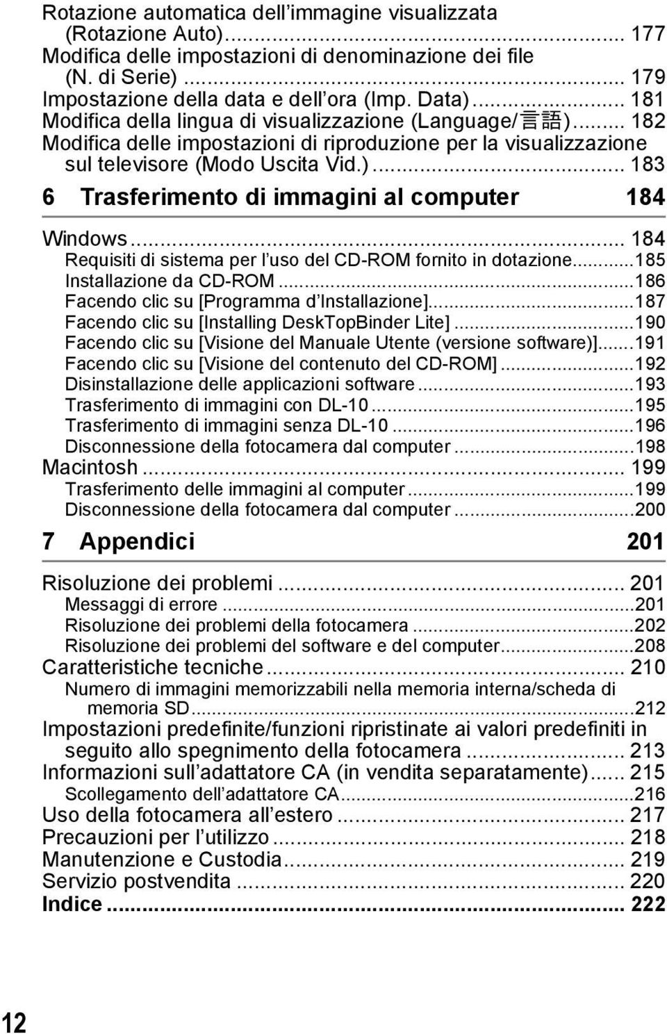 .. 184 Requisiti di sistema per l uso del CD-ROM fornito in dotazione...185 Installazione da CD-ROM...186 Facendo clic su [Programma d Installazione].