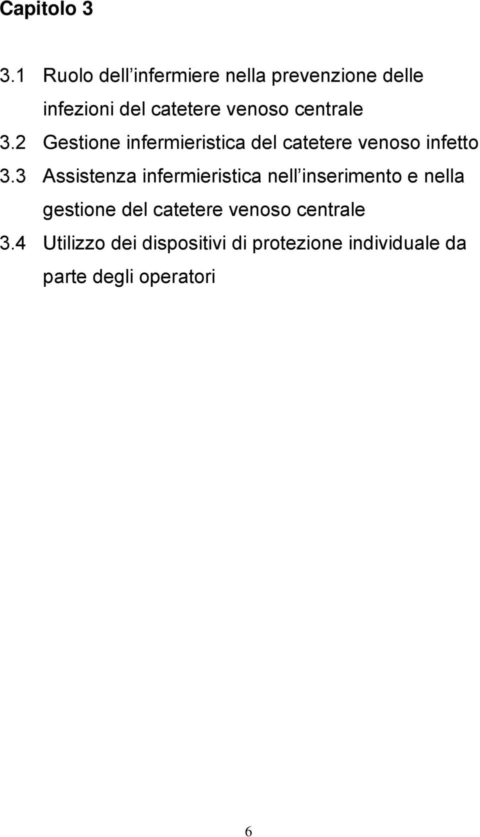 centrale 3.2 Gestione infermieristica del catetere venoso infetto 3.