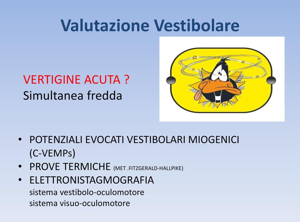 MIOGENICI (C-VEMPs) PROVE TERMICHE (MET.