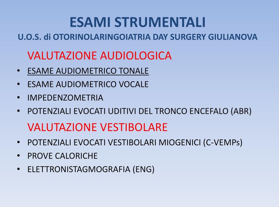 POTENZIALI EVOCATI UDITIVI DEL TRONCO ENCEFALO (ABR) VALUTAZIONE VESTIBOLARE