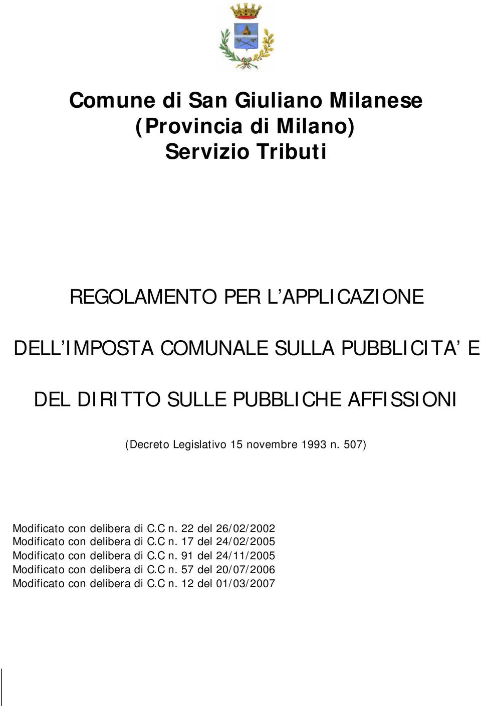 507) Modificato con delibera di C.C n. 22 del 26/02/2002 Modificato con delibera di C.C n. 17 del 24/02/2005 Modificato con delibera di C.