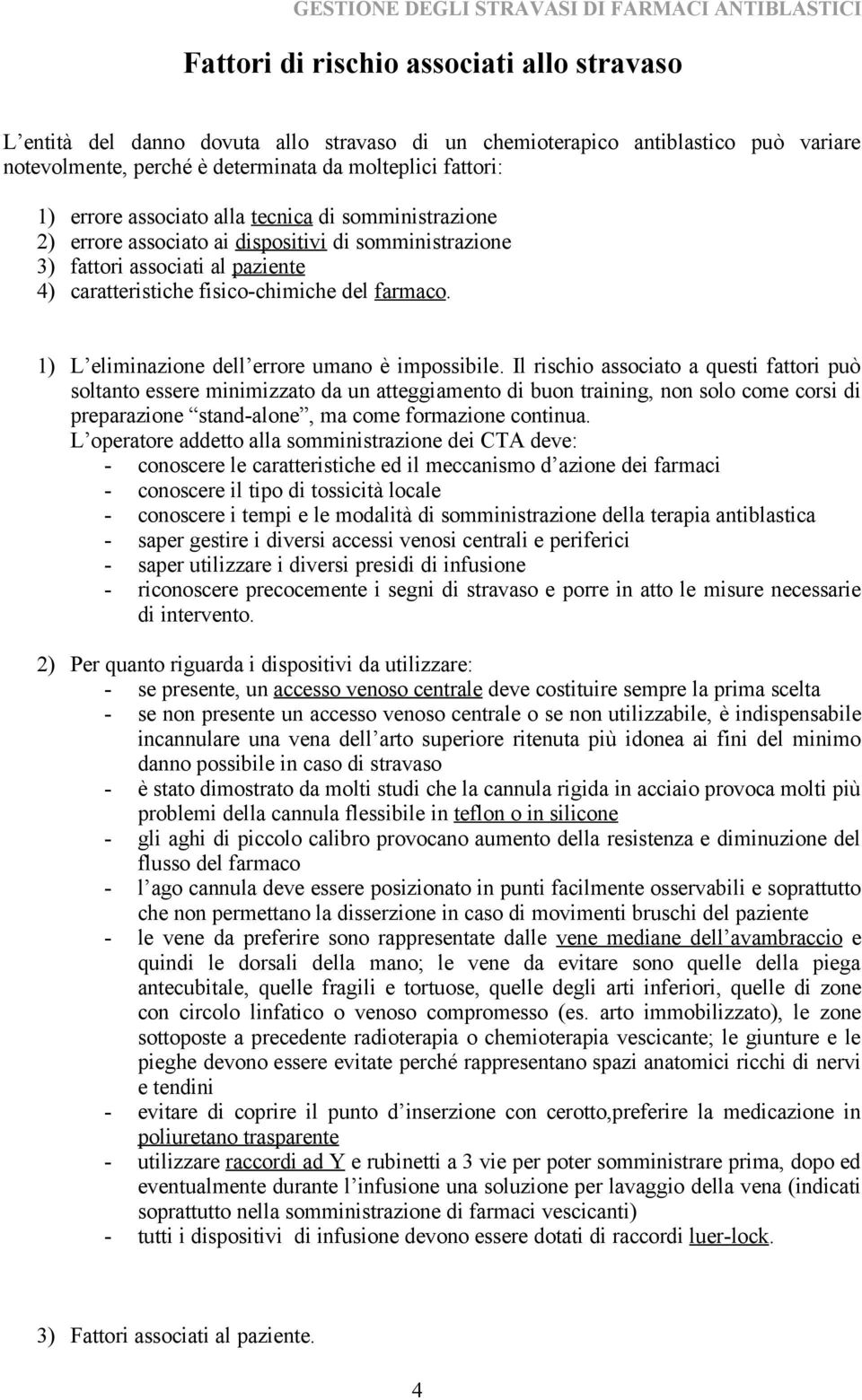 1) L eliminazione dell errore umano è impossibile.