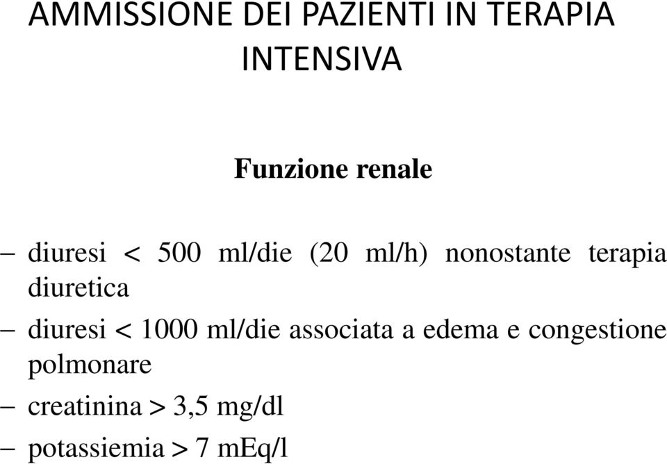 diuretica diuresi < 1000 ml/die associata a edema e