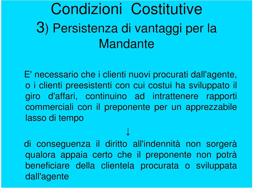 rapporti commerciali con il preponente per un apprezzabile lasso di tempo di conseguenza il diritto all'indennità