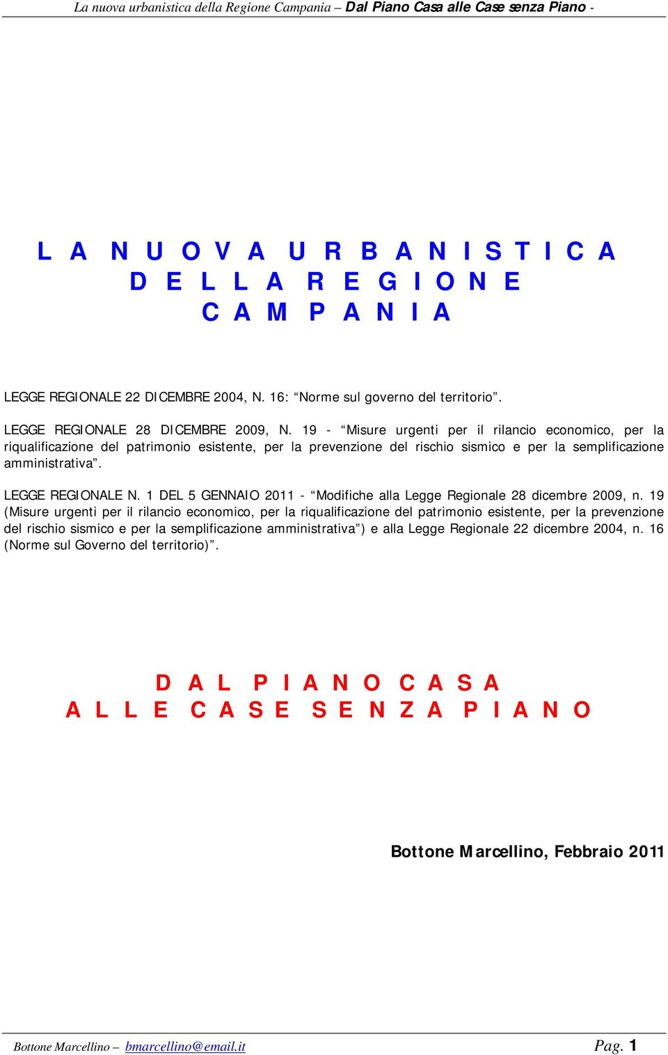 1 DEL 5 GENNAIO 2011 - Modifiche alla Legge Regionale 28 dicembre 2009, n.