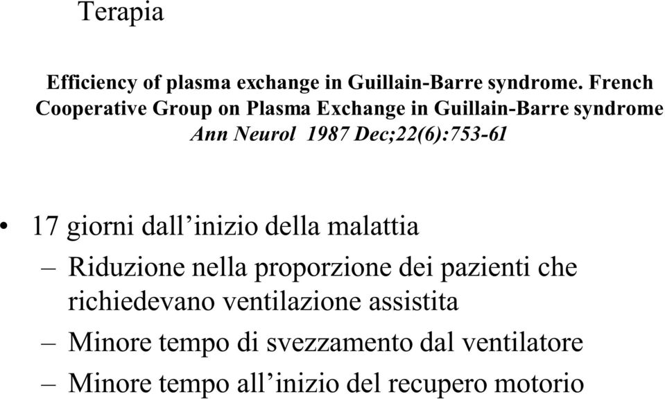 Dec;22(6):753-61 17 giorni dall inizio della malattia Riduzione nella proporzione dei