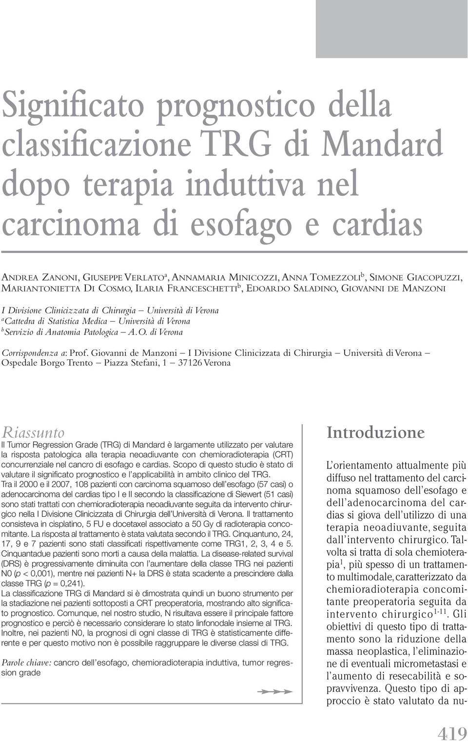 Università di Verona b Servizio di Anatomia Patologica A.O. di Verona Corrispondenza a: Prof.