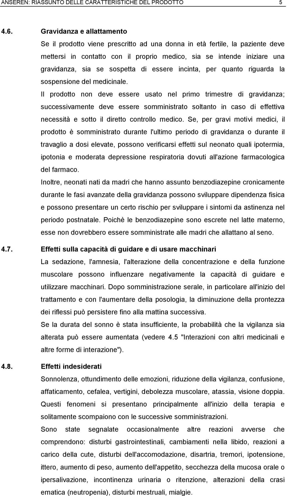 sospetta di essere incinta, per quanto riguarda la sospensione del medicinale.