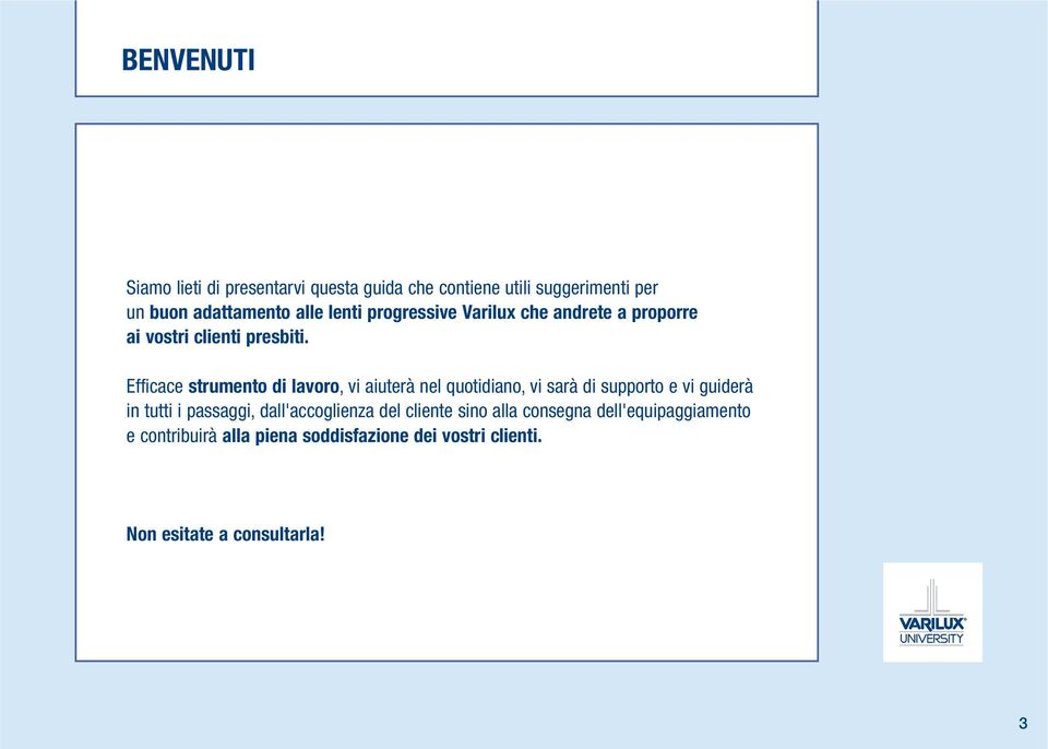 Efficace strumento di lavoro, vi aiuterà nel quotidiano, vi sarà di supporto e vi guiderà in tutti i passaggi,