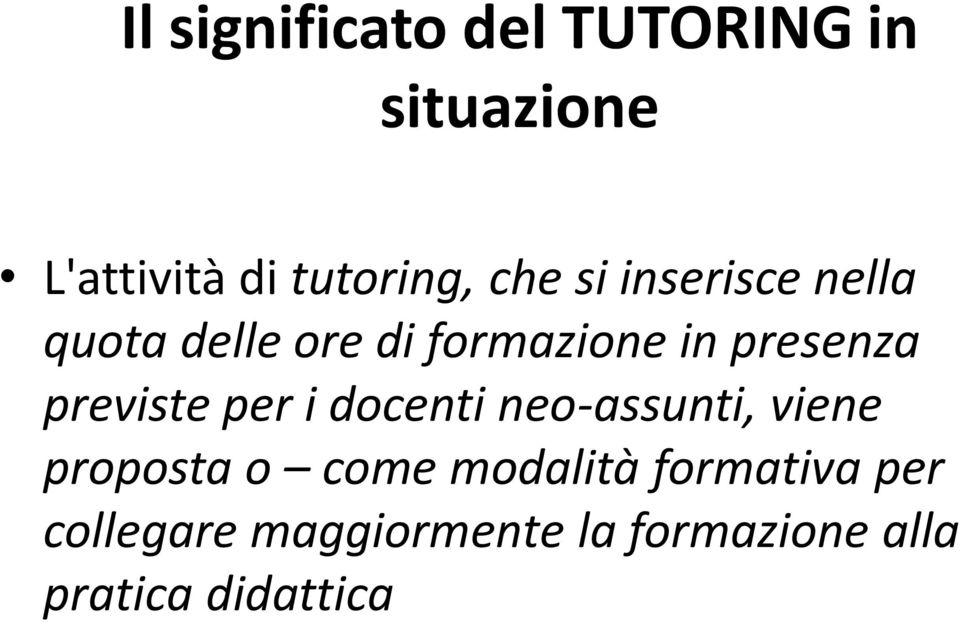 previste per i docenti neo-assunti, viene proposta o come modalità