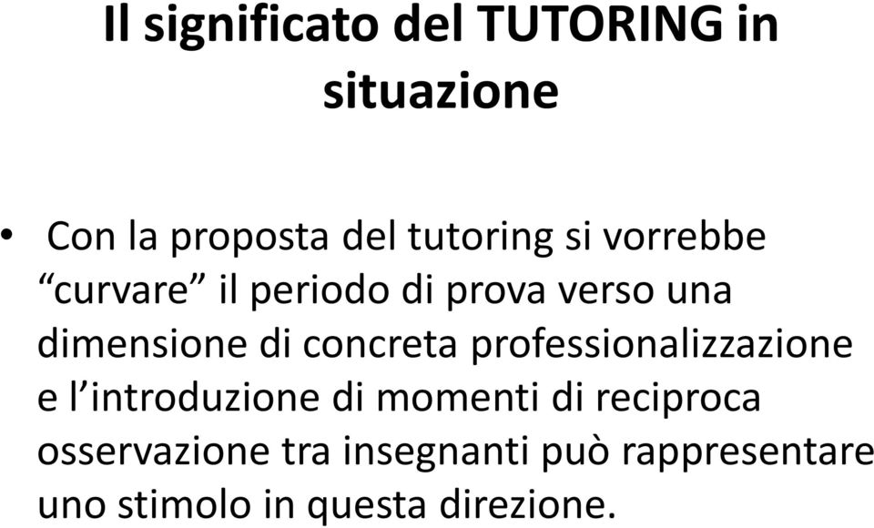 concreta professionalizzazione e l introduzione di momenti di reciproca