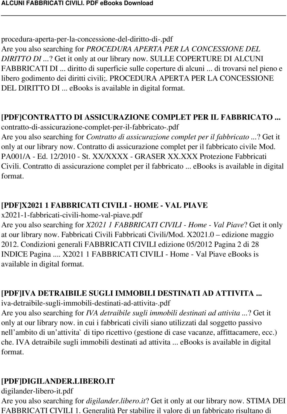 PROCEDURA APERTA PER LA CONCESSIONE DEL DIRITTO DI... ebooks is [PDF]CONTRATTO DI ASSICURAZIONE COMPLET PER IL FABBRICATO... contratto-di-assicurazione-complet-per-il-fabbricato-.