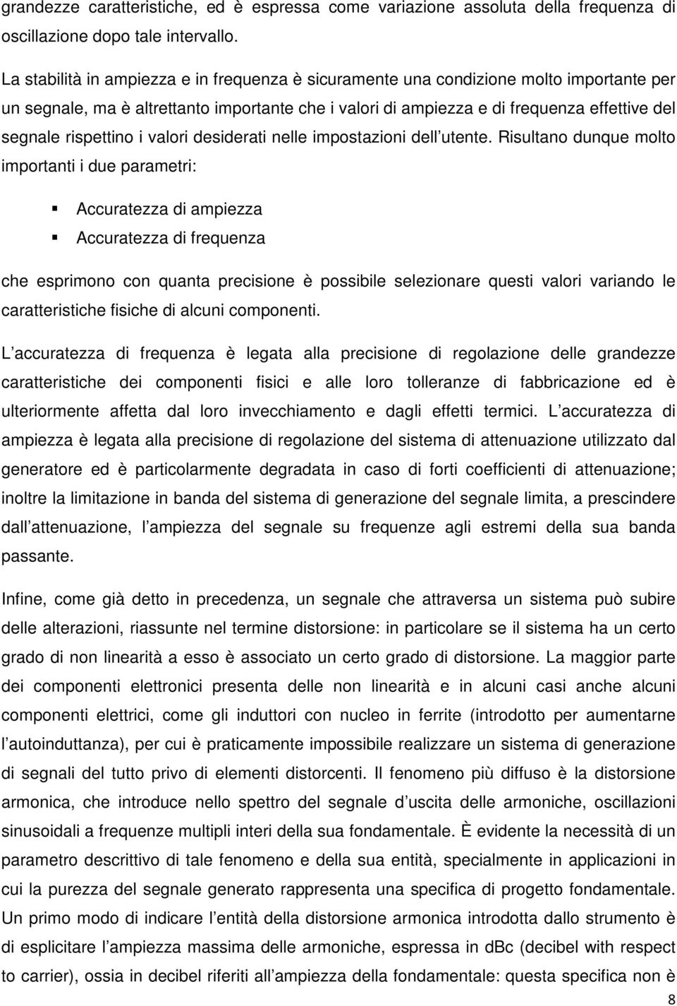 rispettino i valori desiderati nelle impostazioni dell utente.