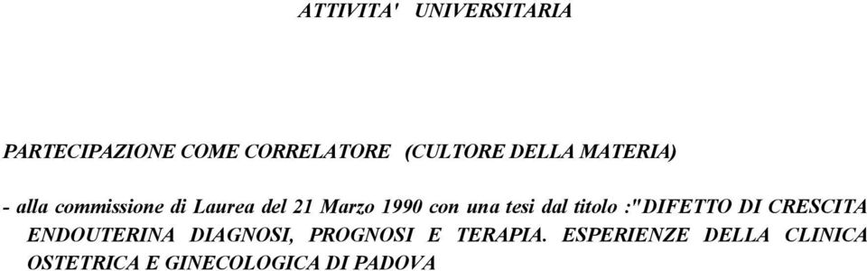 una tesi dal titolo :"DIFETTO DI CRESCITA ENDOUTERINA DIAGNOSI,