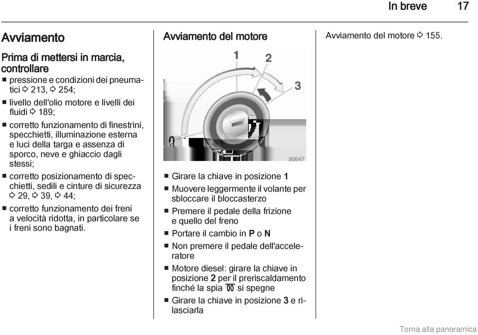 3 44; corretto funzionamento dei freni a velocità ridotta, in particolare se i freni sono bagnati.