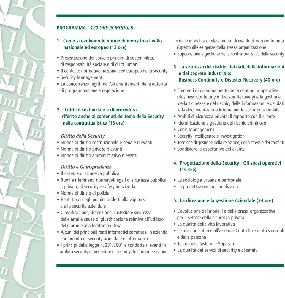 nazionale ed europeo della security security management La concorrenza legittima. Gli orientamenti delle autorità di programmazione e regolazione 2.