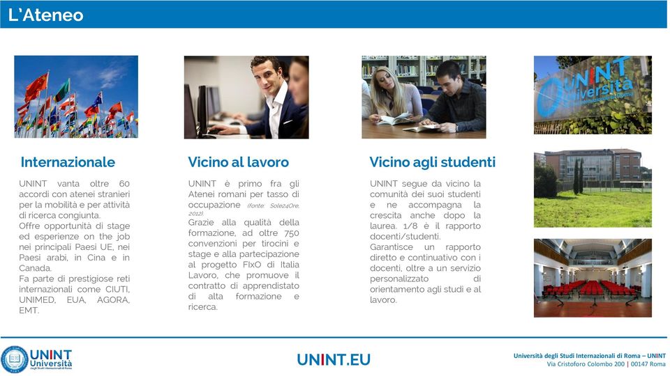 Vicino al lavoro UNINT è primo fra gli Atenei romani per tasso di occupazione (fonte: Sole24Ore, 2012).