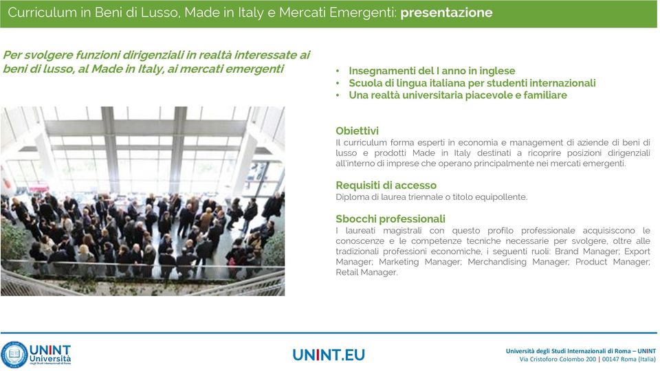 di aziende di beni di lusso e prodotti Made in Italy destinati a ricoprire posizioni dirigenziali all interno di imprese che operano principalmente nei mercati emergenti.