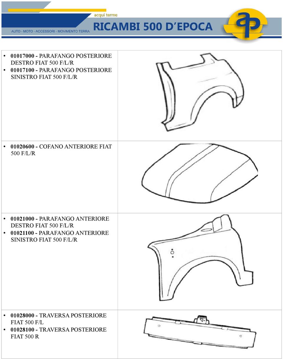 PARAFANGO ANTERIORE DESTRO FIAT 500 F/L/R 01021100 - PARAFANGO ANTERIORE SINISTRO FIAT