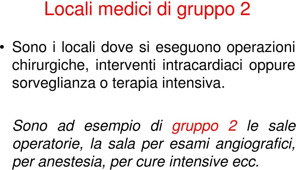 sorveglianza o terapia intensiva.