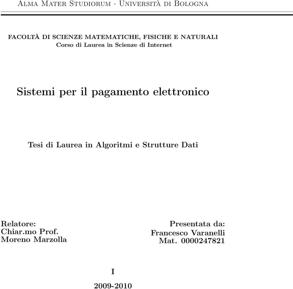 pagamento elettronico Tesi di Laurea in Algoritmi e Strutture Dati Relatore: