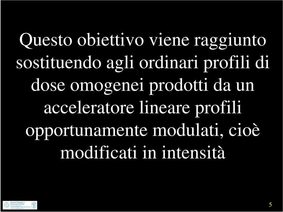 prodotti da un acceleratore lineare profili