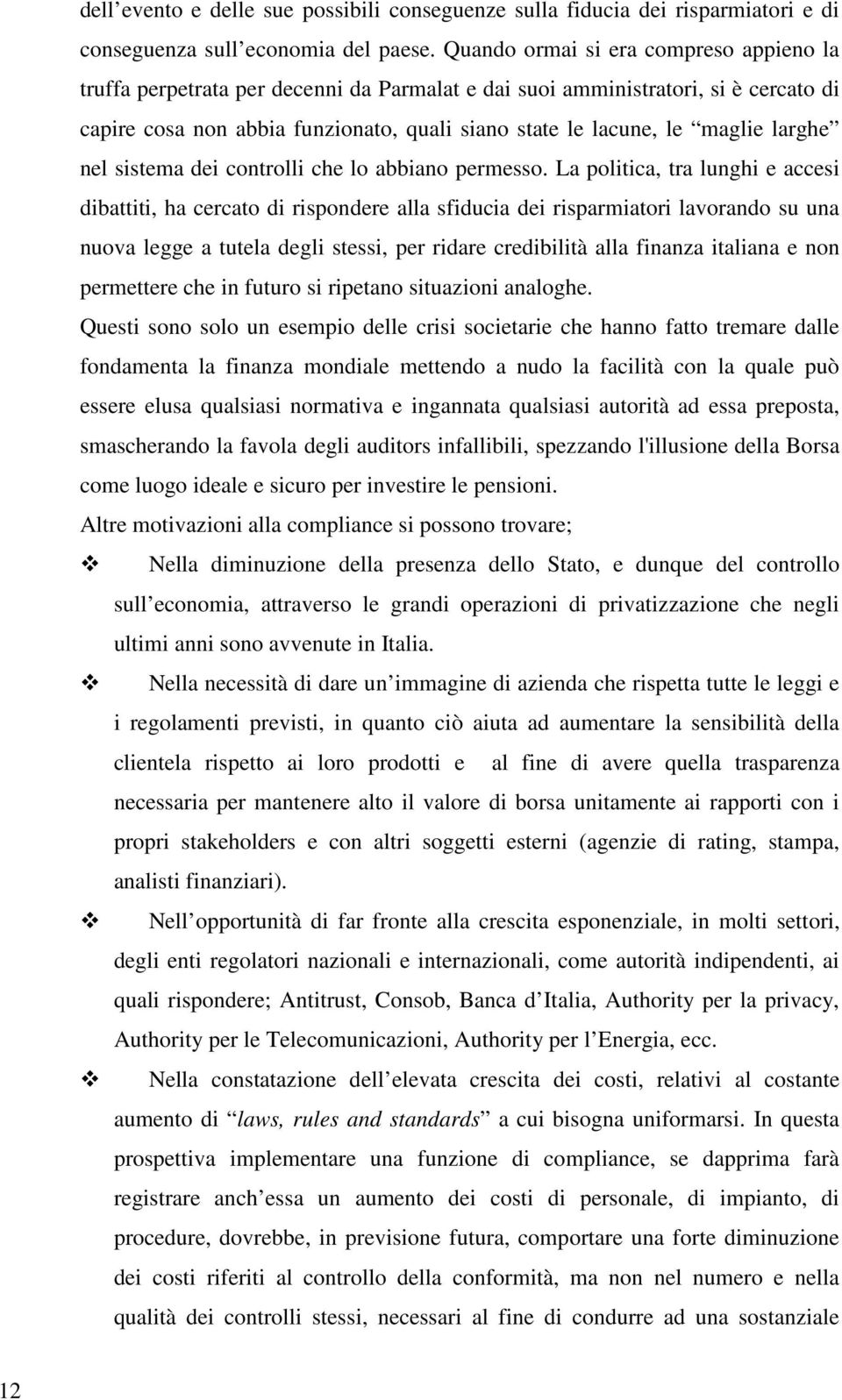 larghe nel sistema dei controlli che lo abbiano permesso.