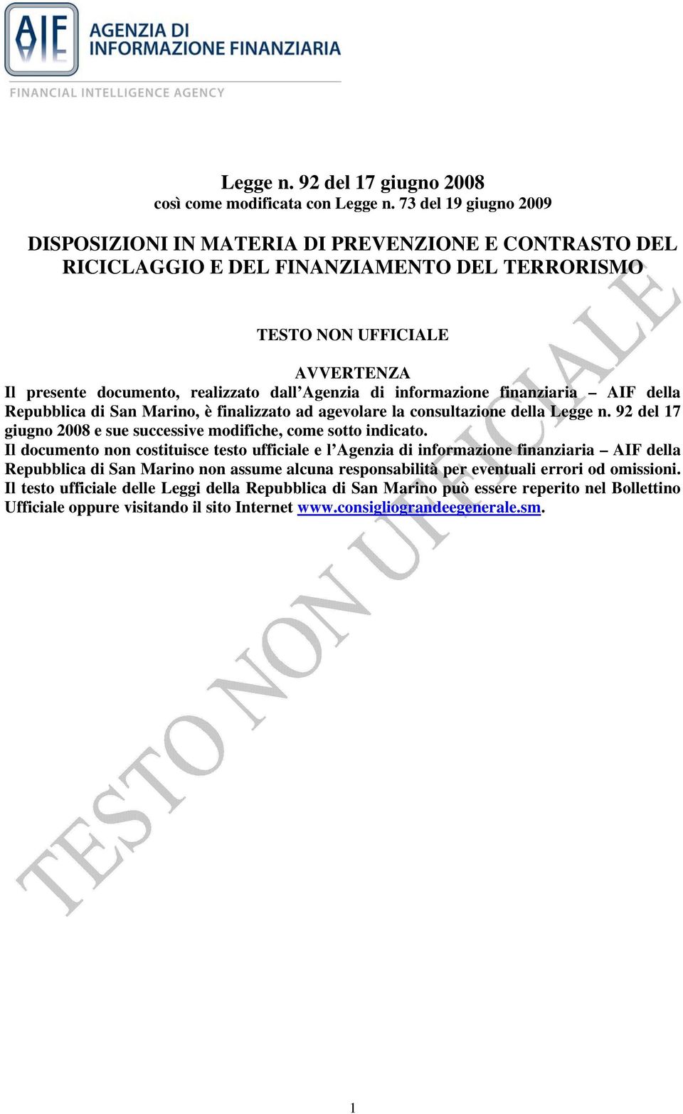 Agenzia di informazione finanziaria AIF della Repubblica di San Marino, è finalizzato ad agevolare la consultazione della Legge n.