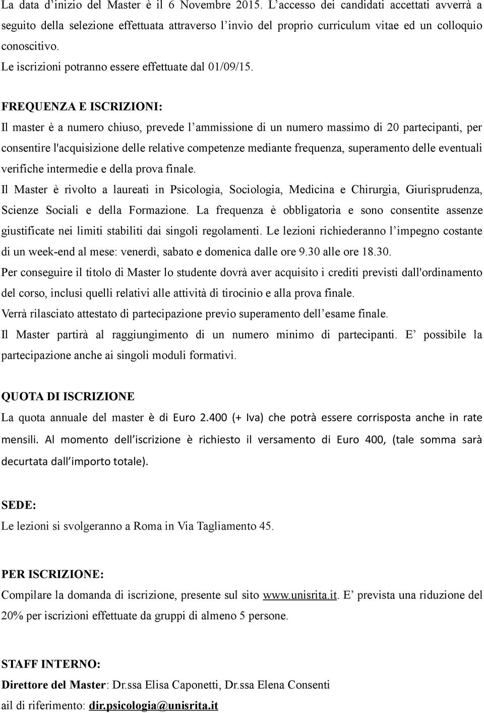 Le iscrizioni potranno essere effettuate dal 01/09/15.