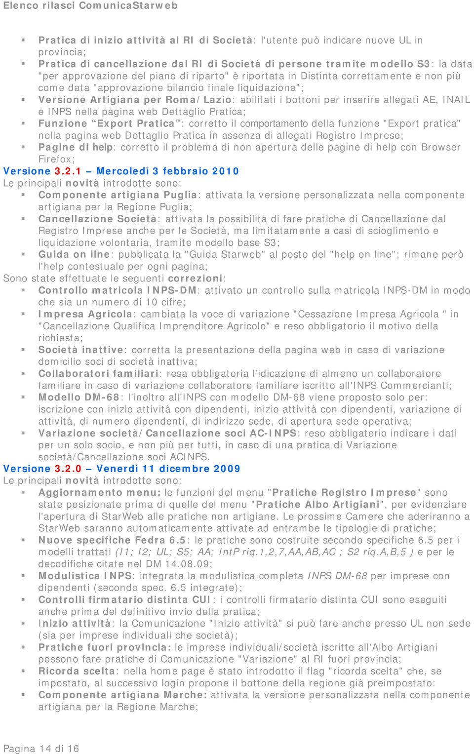 INAIL e INPS nella pagina web Dettaglio Pratica; Funzione Export Pratica : corretto il comportamento della funzione "Export pratica" nella pagina web Dettaglio Pratica in assenza di allegati Registro