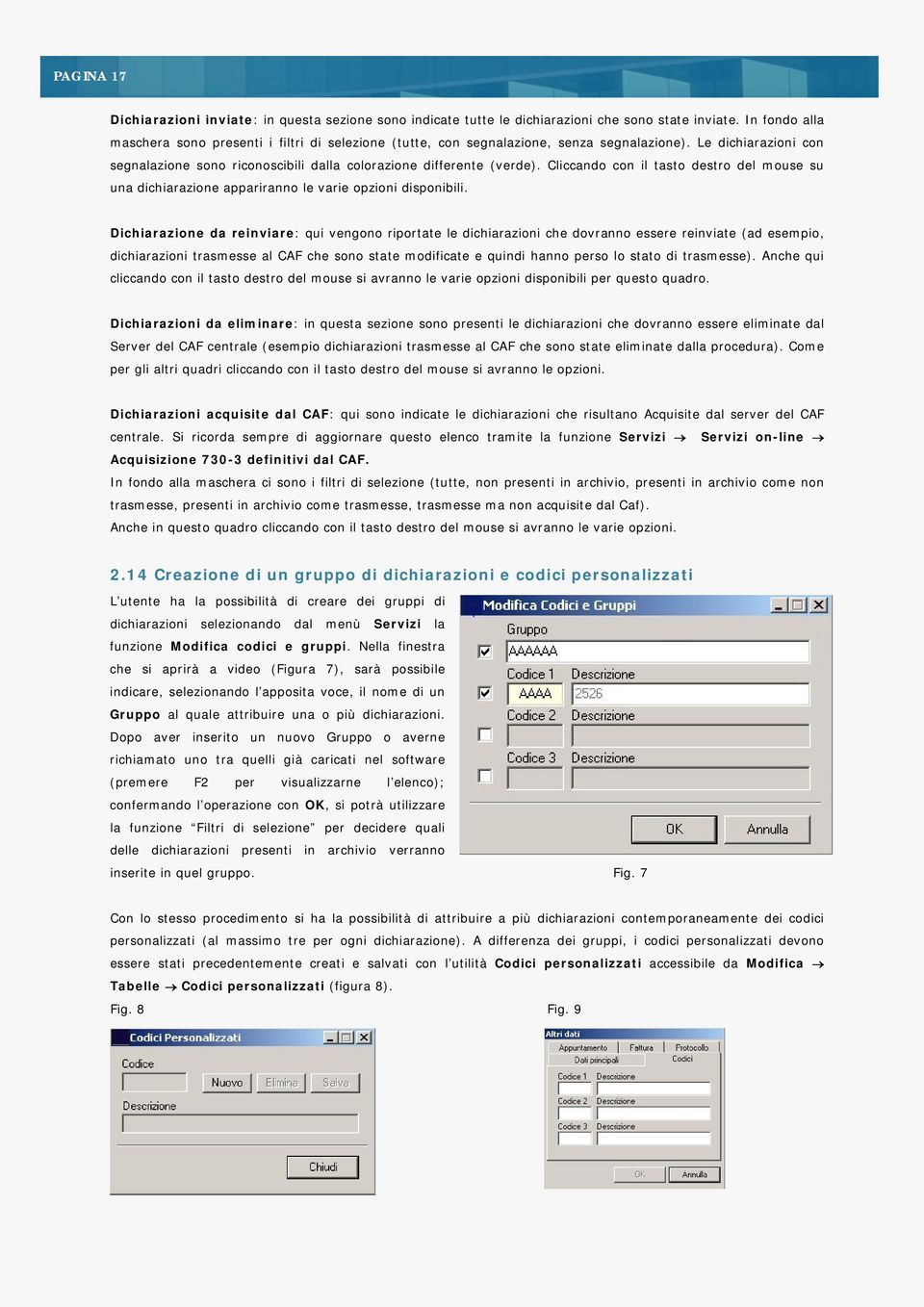 Cliccando con il tasto destro del mouse su una dichiarazione appariranno le varie opzioni disponibili.