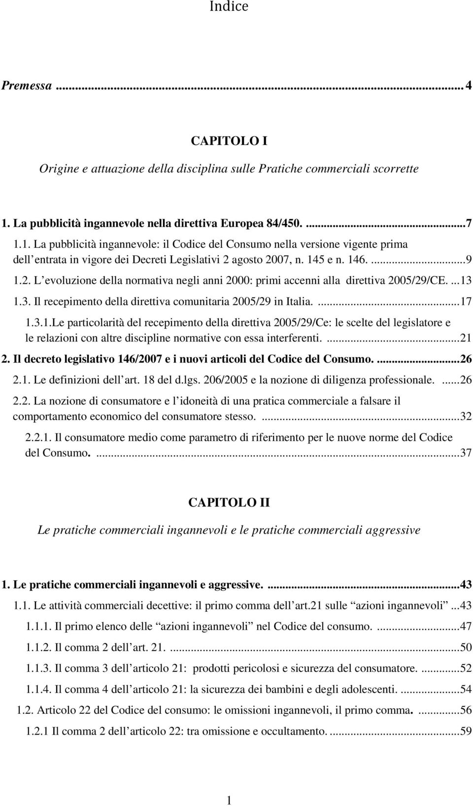 1. La pubblicità ingannevole: il Codice del Consumo nella versione vigente prima dell entrata in vigore dei Decreti Legislativi 2 