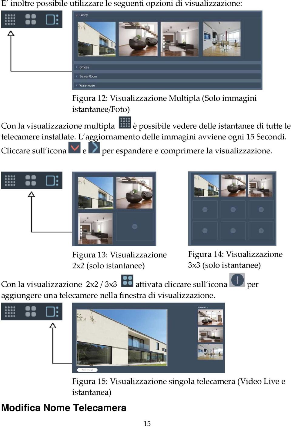 Cliccare sull icona e per espandere e comprimere la visualizzazione.