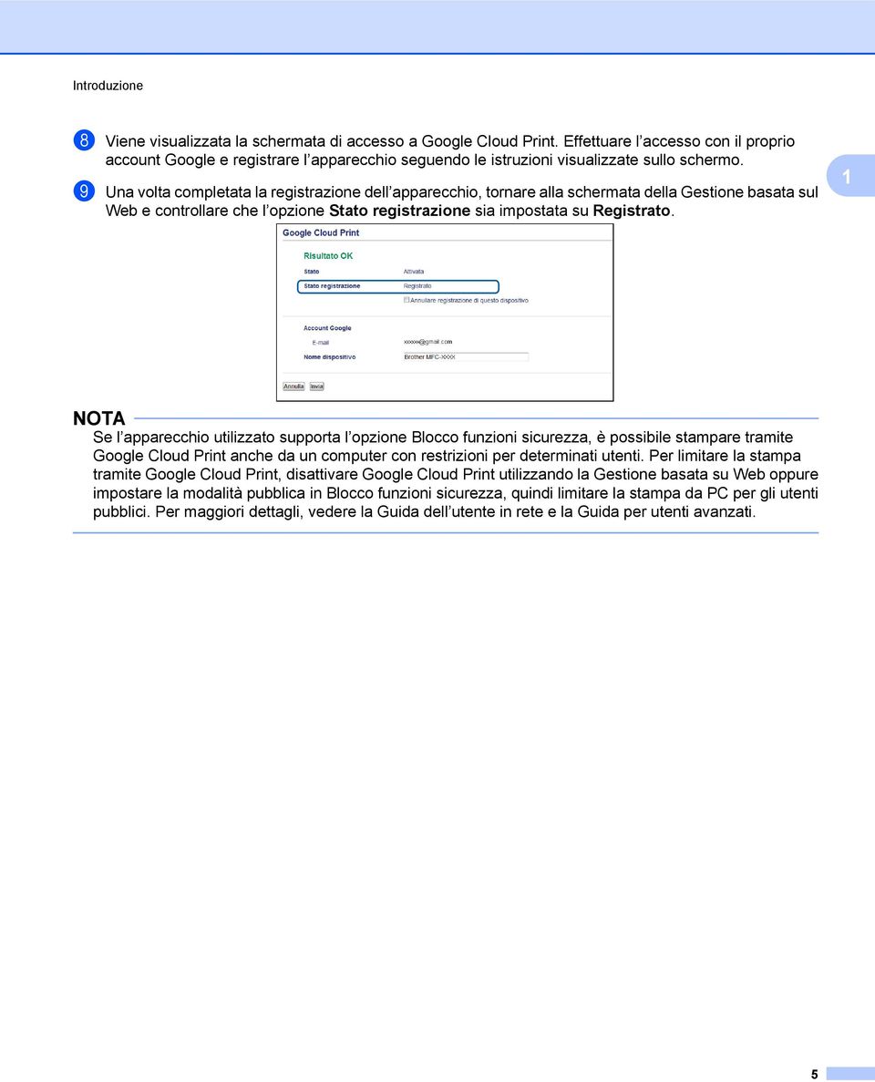 i Una volta completata la registrazione dell apparecchio, tornare alla schermata della Gestione basata sul Web e controllare che l opzione Stato registrazione sia impostata su Registrato.