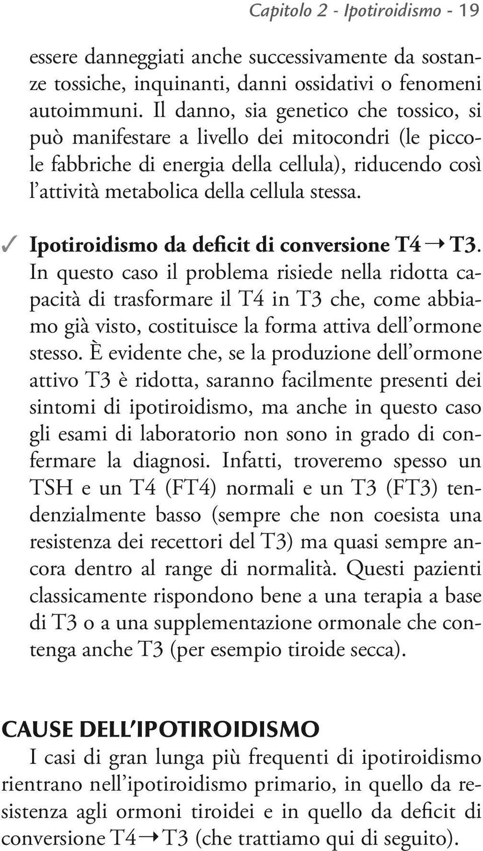 Ipotiroidismo da deficit di conversione T4 T3.