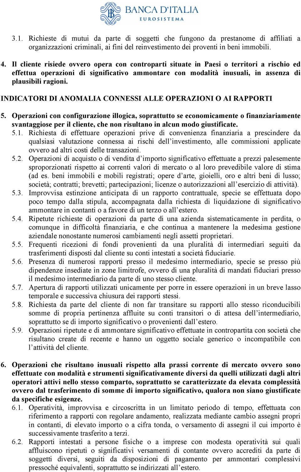 INDICATORI DI ANOMALIA CONNESSI ALLE OPERAZIONI O AI RAPPORTI 5.