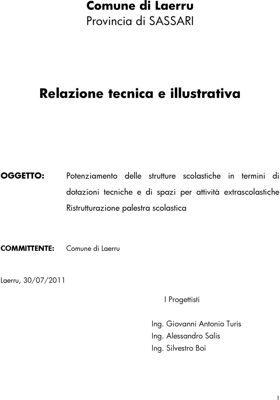 attività extrascolastiche Ristrutturazione palestra scolastica COMMITTENTE: Comune di