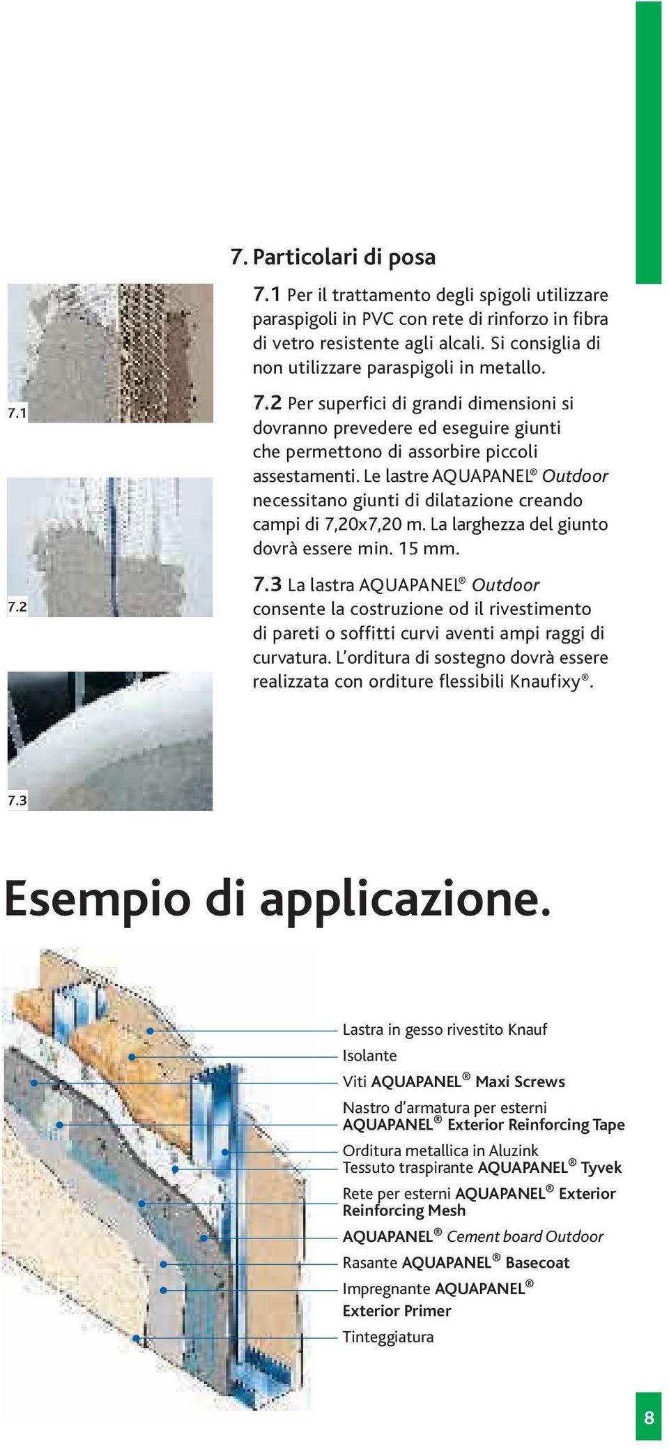 Le lastre AQUAPANEL Outdoor necessitano giunti di dilatazione creando campi di 7,