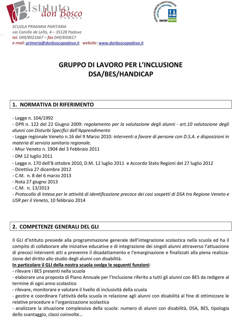 122 del 22 Giugno 2009: regolamento per la valutazione degli alunni - art.10 valutazione degli alunni con Disturbi Specifici dell Apprendimento - Legge regionale Veneto n.