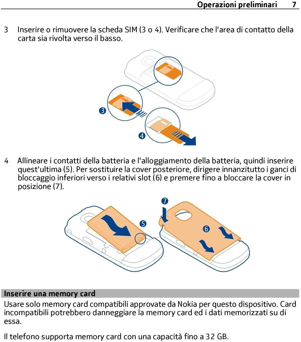 Per sostituire la cover posteriore, dirigere innanzitutto i ganci di bloccaggio inferiori verso i relativi slot (6) e premere fino a bloccare la cover in posizione (7).