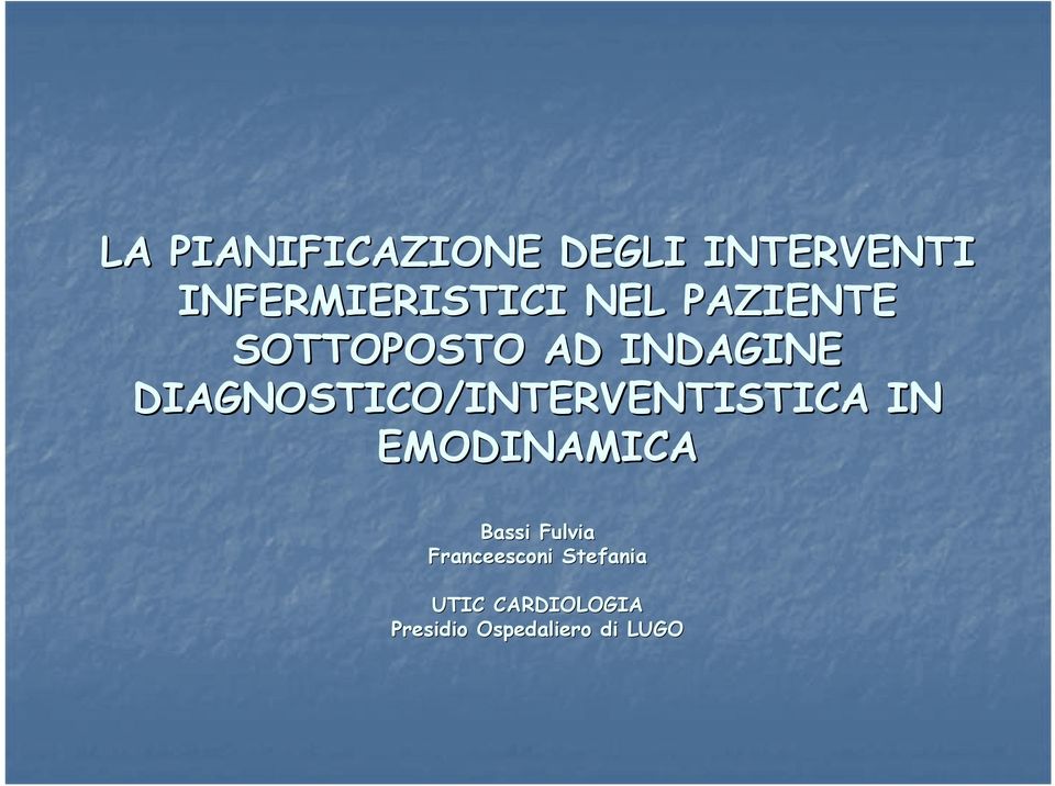 DIAGNOSTICO/INTERVENTISTICA IN EMODINAMICA Bassi