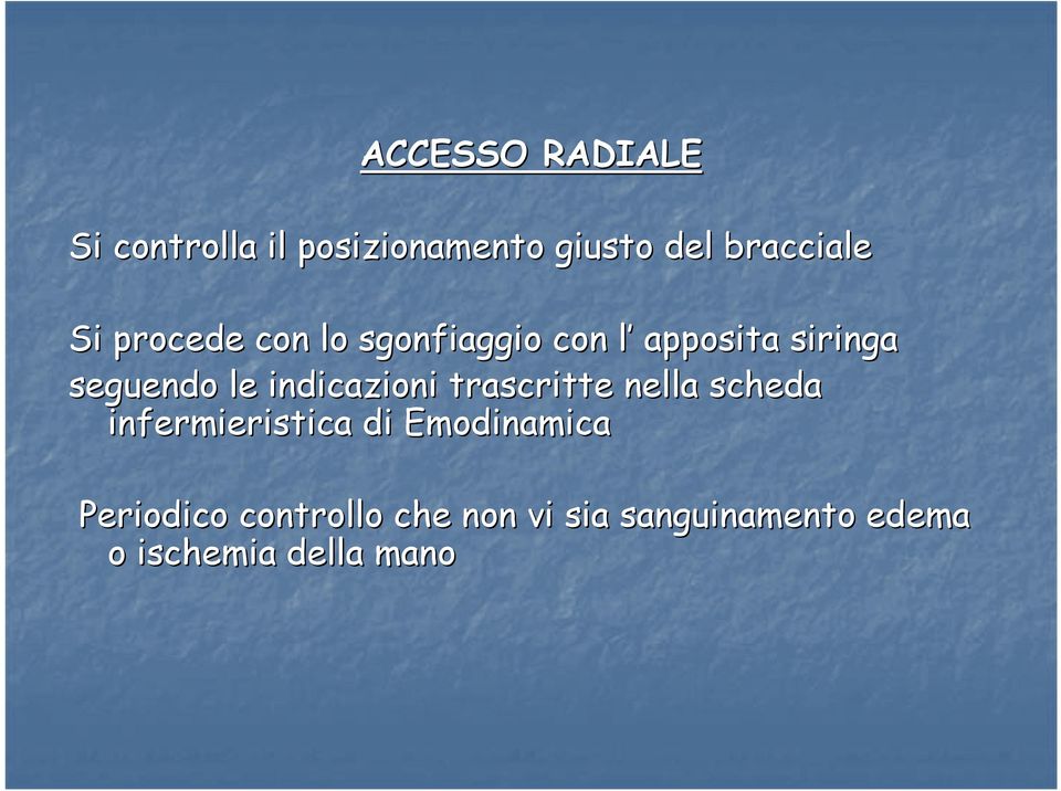 indicazioni trascritte nella scheda infermieristica di Emodinamica