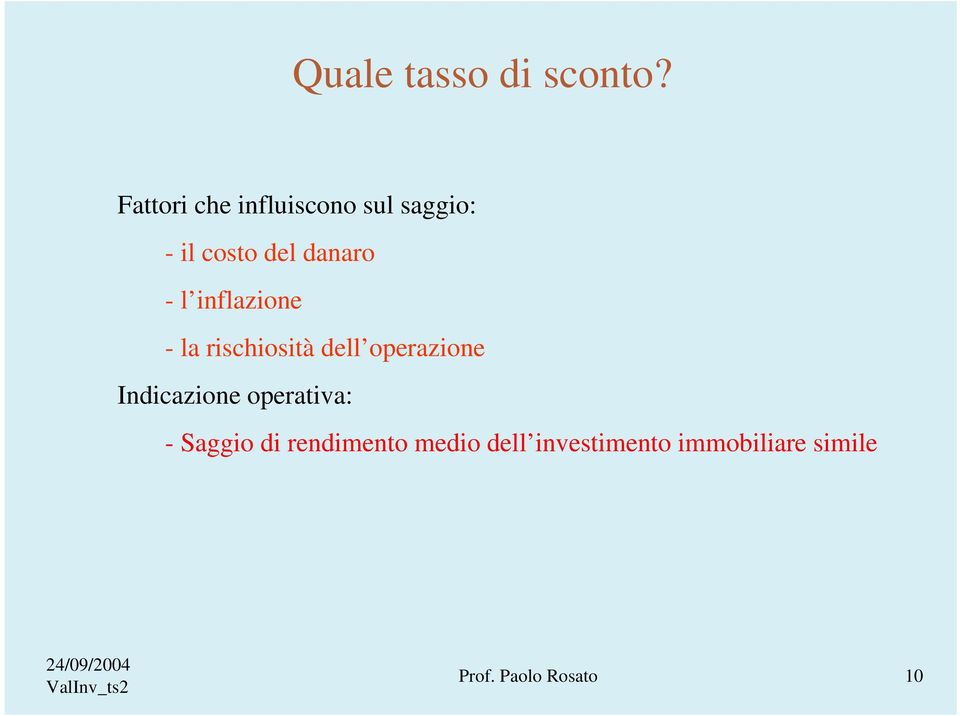 l inflazione - la rischiosità dell operazione Indicazione